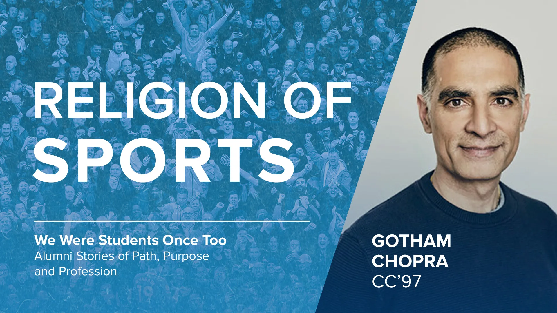 Religion of Sports, Gotham Chopra CC'97