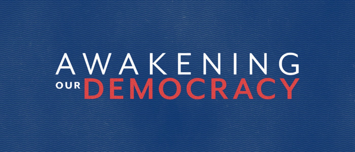 Awakening Our Democracy
