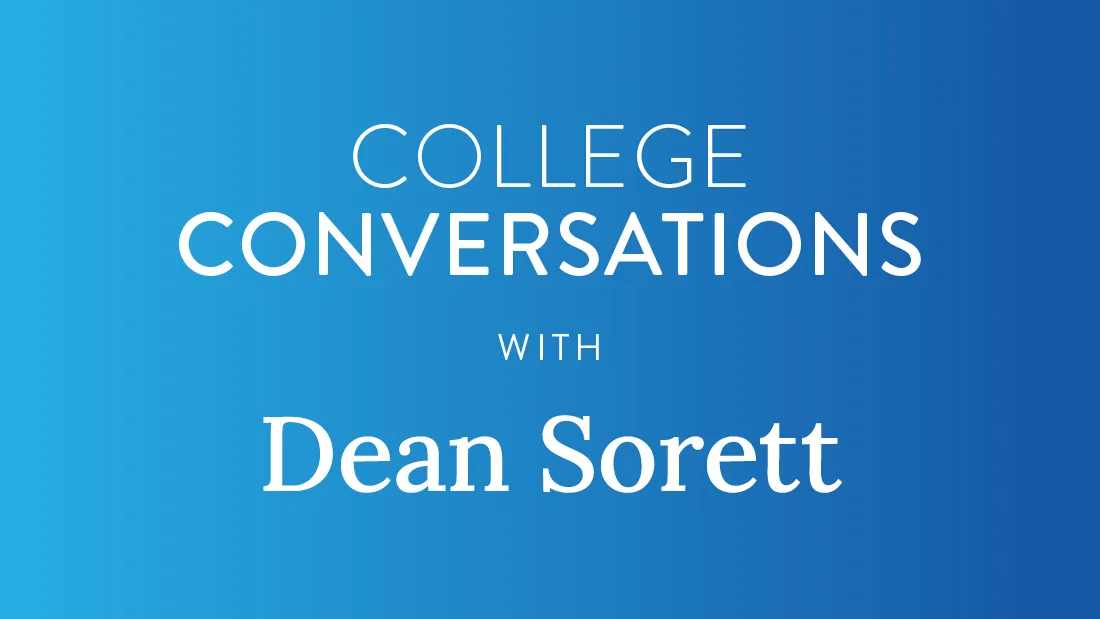 College Conversations with Dean Sorett
