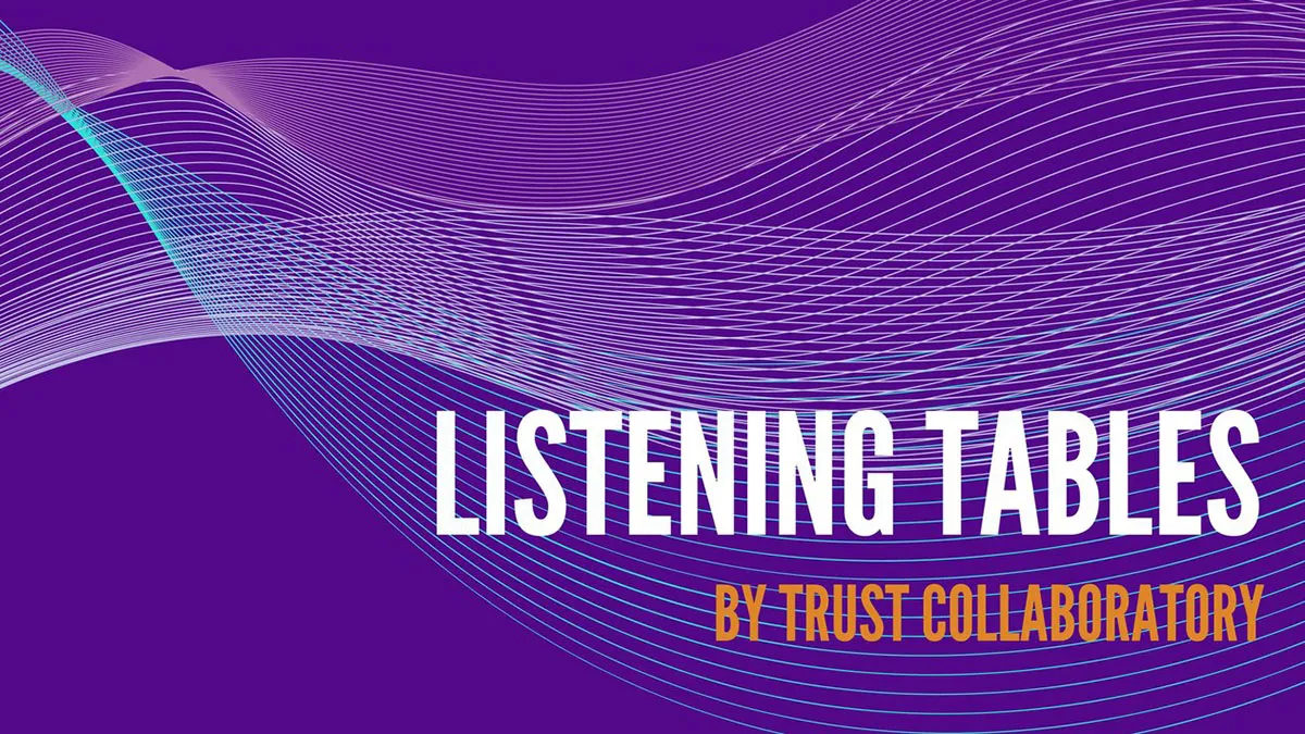 Listening Tables by Trust Collaboratory Graphic
